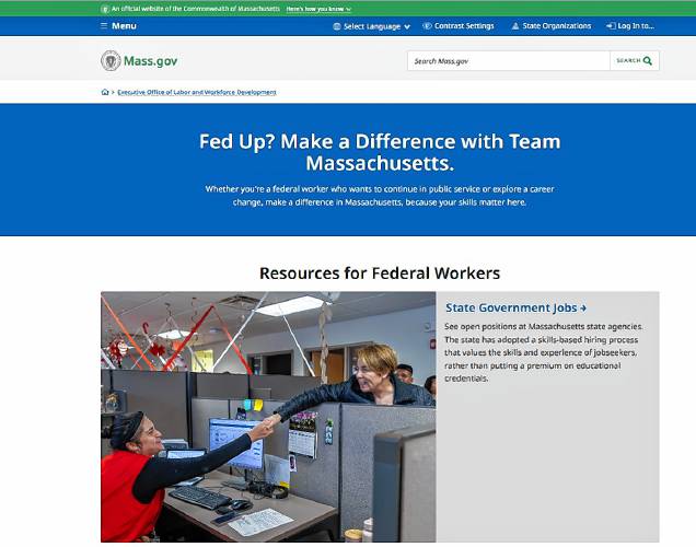 The Healey administration launched a new website Friday, March 7, to help connect fired federal workers with other job opportunities in Massachusetts. The Healey administration launched a new website Friday, March 7, to help connect fired federal workers with other job opportunities in Massachusetts.